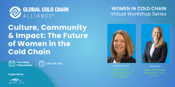 Promotional graphic for the GCCA Women in Cold Chain Virtual Workshop titled "Culture, Community & Impact: The Future of Women in the Cold Chain," taking place Thursday, 3 December at 2:00 P.M. EST. Features headshots of facilitator Mimi Banta and speaker Sara Stickler, President & CEO of GCCA, with the Americold logo.